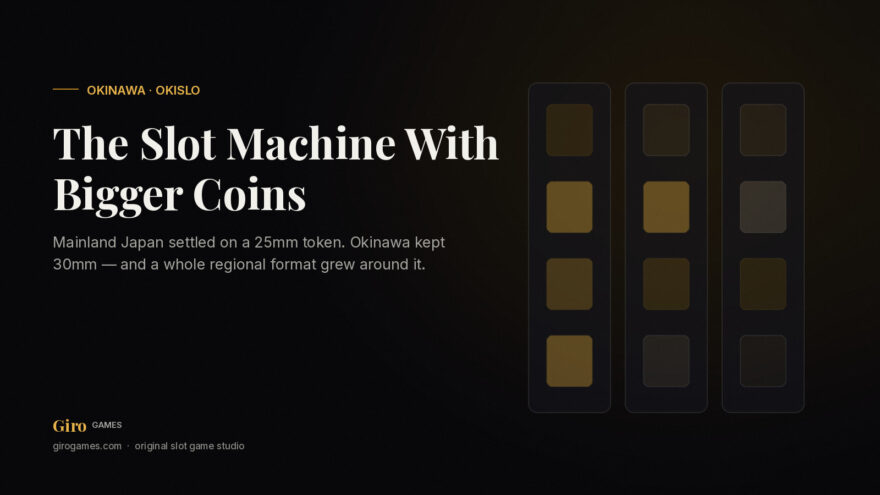 Giro Games cover: Okinawa's okislo slot machines and their 30mm medals