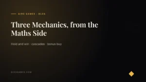 Three Mechanics, from the Maths Side — Giro Games — original slot games studio