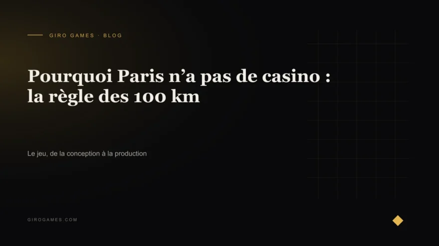 Couverture de l'article : Pourquoi Paris n’a pas de casino : la règle des 100 km