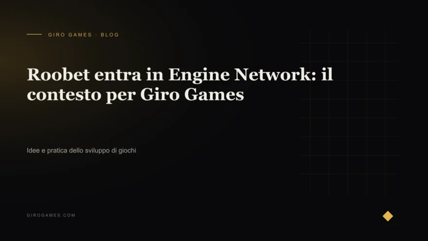 Copertina dell'articolo: Roobet entra in Engine Network: il contesto per Giro Games