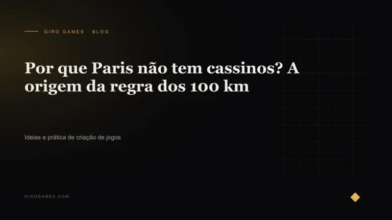 Capa do artigo: Por que Paris não tem cassinos? A origem da regra dos 100 km