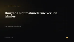 Makale kapağı: Dünyada slot makinelerine verilen isimler
