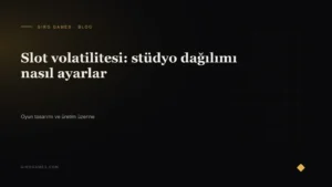 Makale kapağı: Slot volatilitesi: stüdyo dağılımı nasıl ayarlar